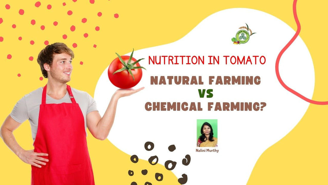 Nutrition in Tomato - Natural Farming vs Chemical Farming?