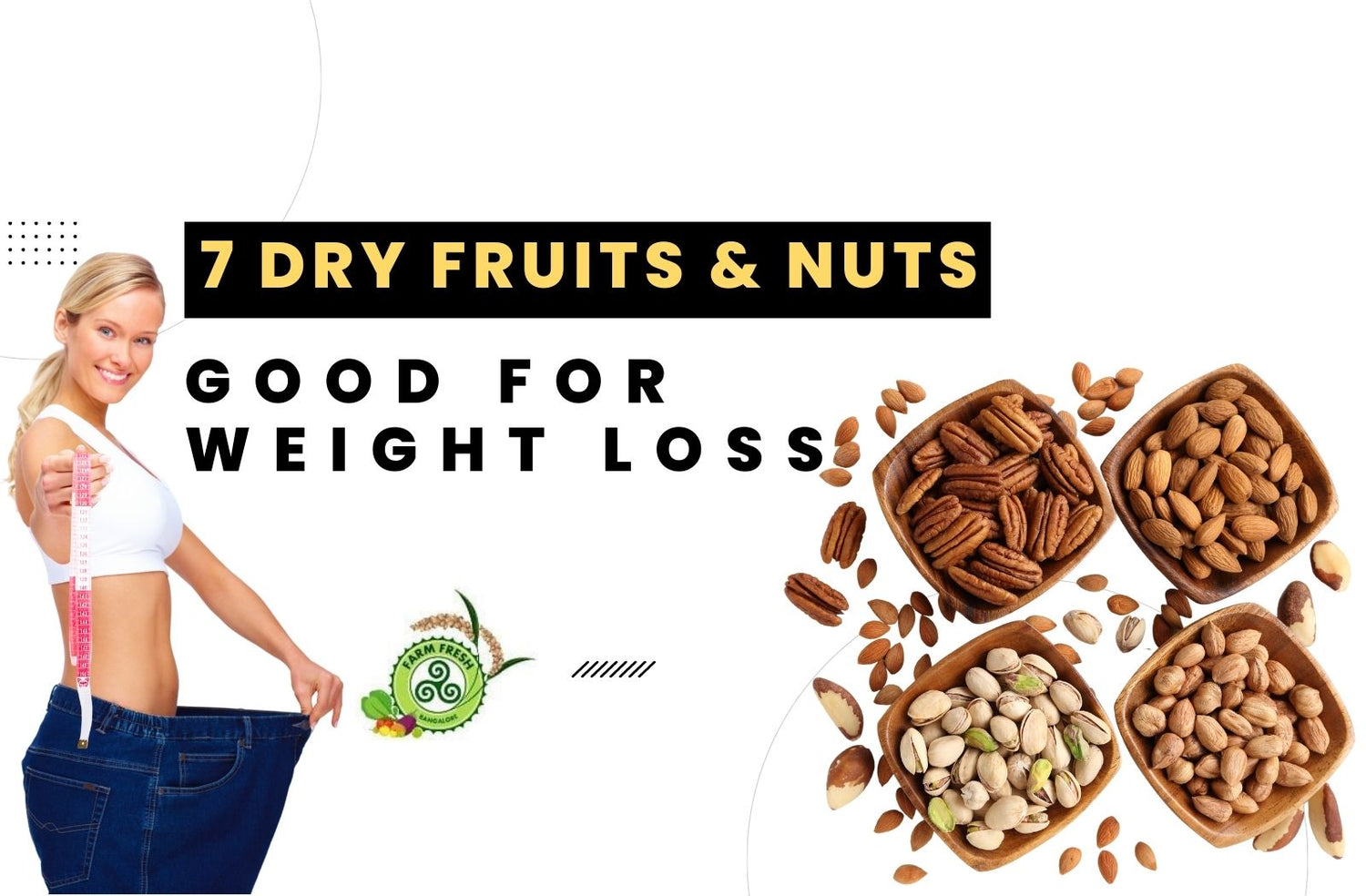 7 dry fruits & nuts good for weight loss Farm Fresh Bangalore