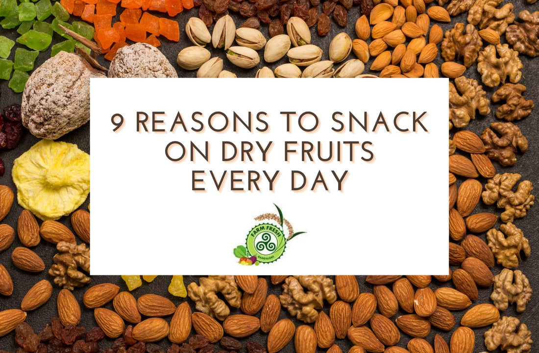 9 Reasons to Snack on Dry Fruits Every Day