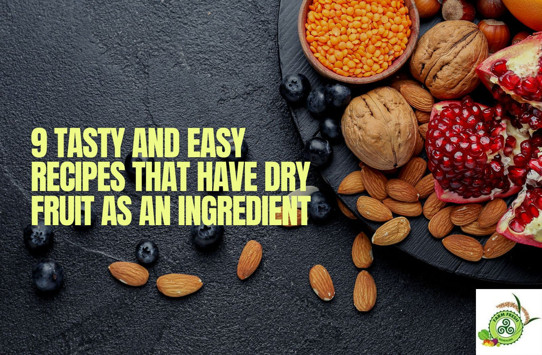 9 Tasty and Easy Recipes That Have Dry Fruit as an Ingredient