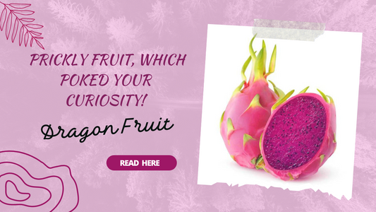 Pink Dragon: Prickly fruit, which poked your curiosity!