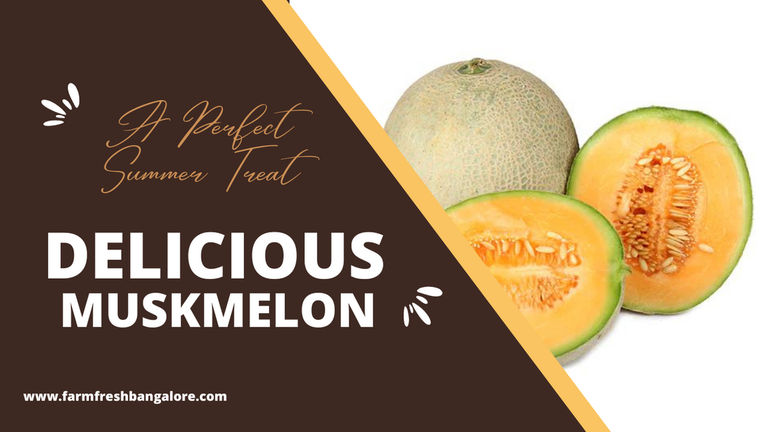 The Delicious and Nutritious Muskmelon: A Perfect Summer Treat