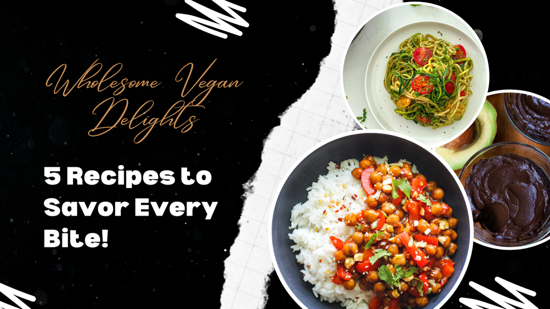 Delightful and Wholesome: Five Vegan Recipes for a Flavorful Journey