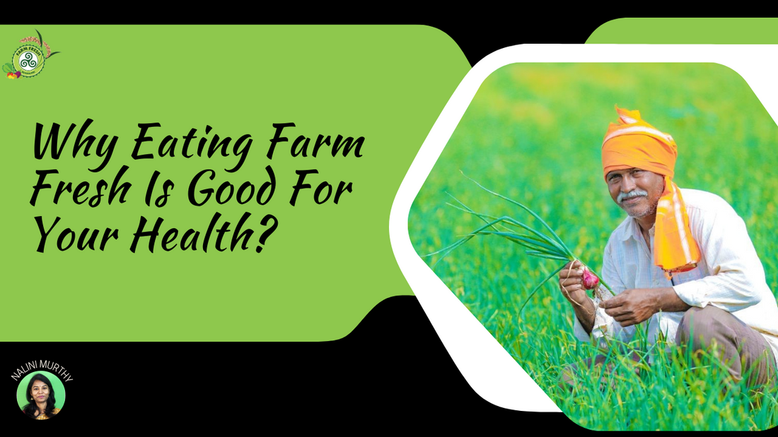Why Eating Farm Fresh Is Good For Your Health