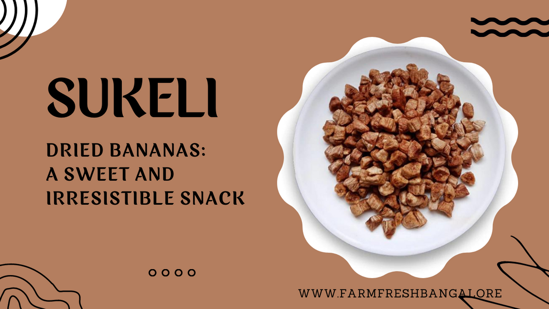 Sukeli Dried Bananas: A Sweet and Irresistible Snack