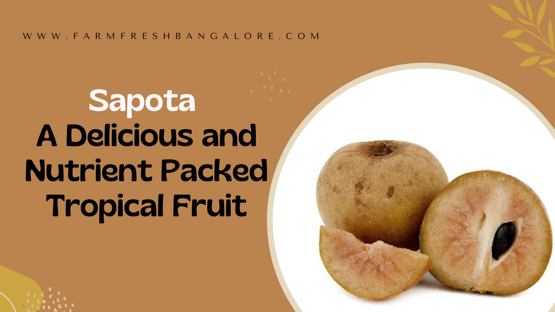 Sapota: A Delicious and Nutrient-Packed Tropical Fruit