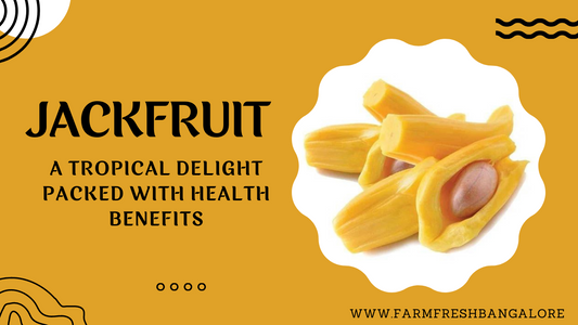 Jackfruit: A Tropical Delight Packed with Health Benefits