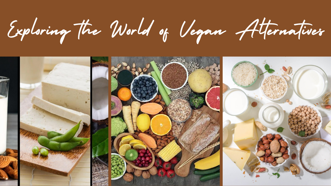 Exploring the World of Vegan Alternatives