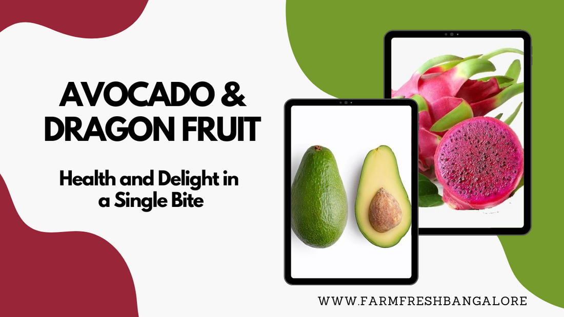 Avocado and Dragon Fruit: Health and Delight in a Single Bite