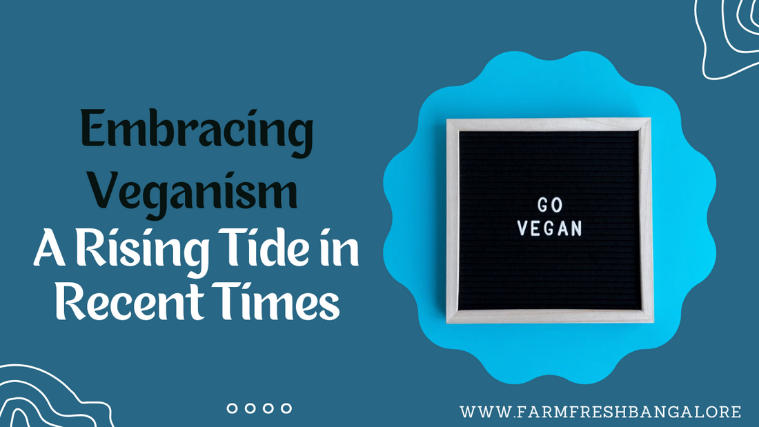 Embracing Veganism: A Rising Tide in Recent Times