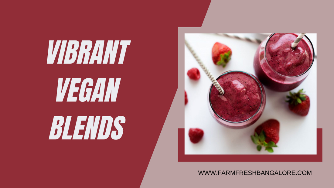Vibrant Vegan Blends: Elevating Your Health with Plant-based Smoothies