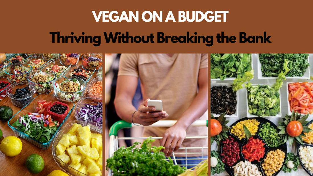 Vegan on a Budget: Thriving Without Breaking the Bank