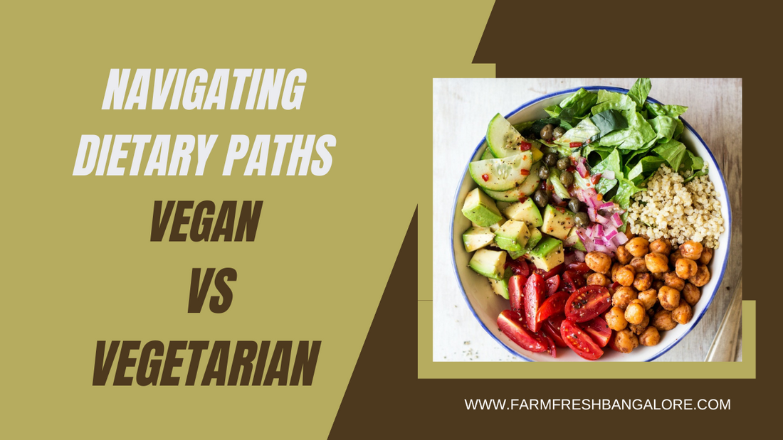 Navigating Dietary Paths: Vegan vs. Vegetarian