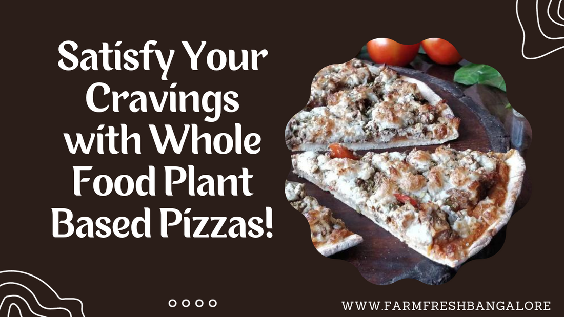 Satisfy Your Cravings with Healthy Delight: Introducing Our Whole Food Plant-Based Pizzas!