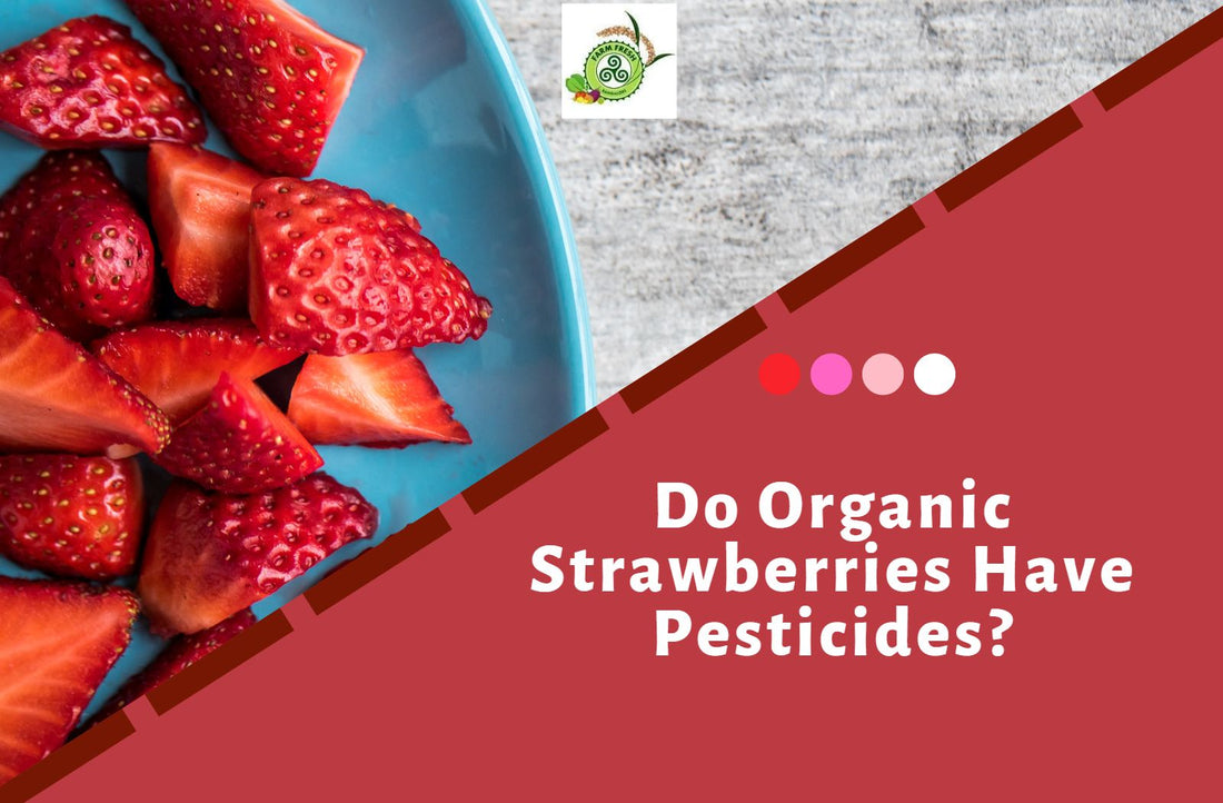 Do Organic Strawberries Have Pesticides
