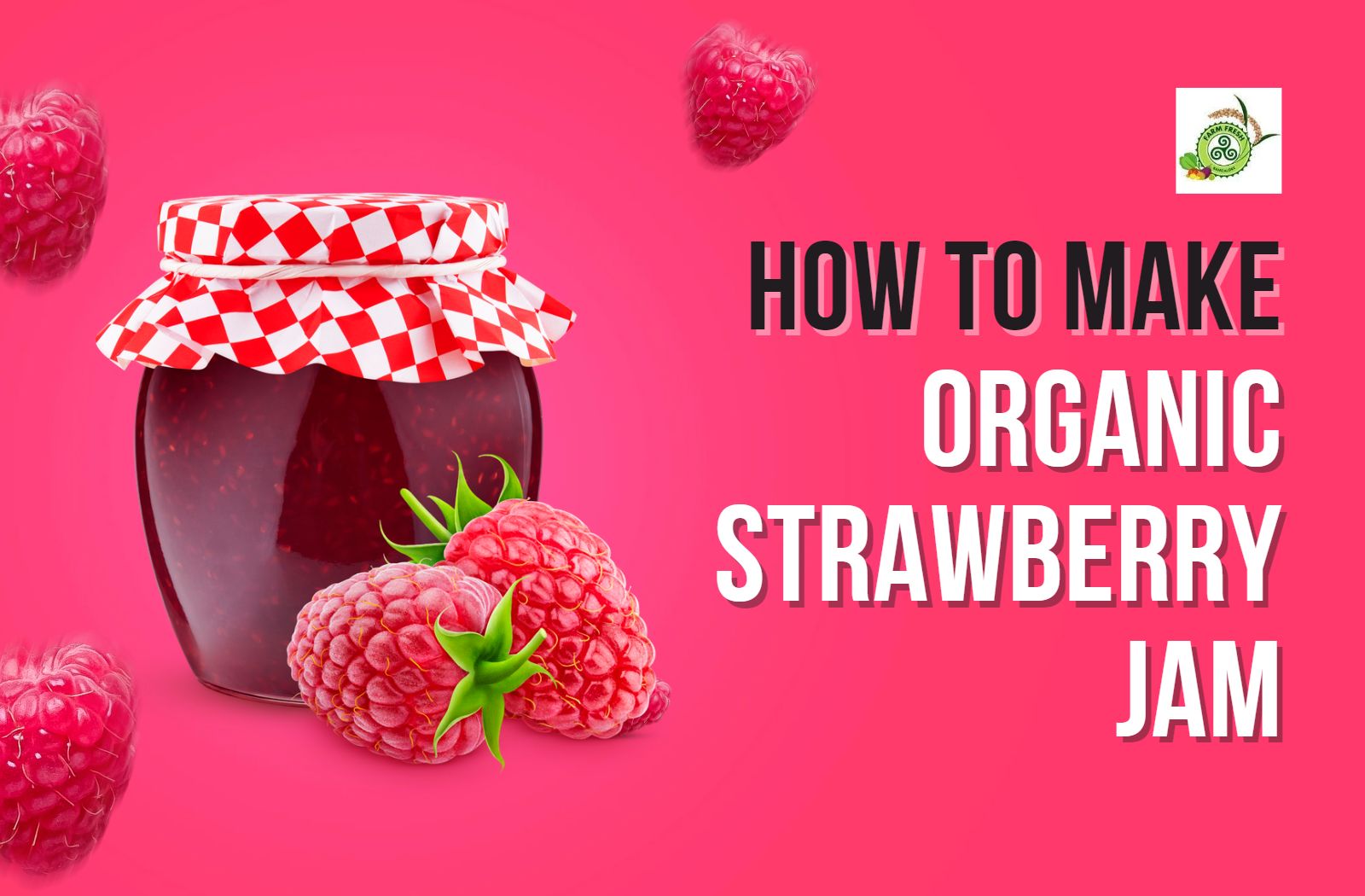 How to Make Organic Strawberry Jam? Farm Fresh Bangalore