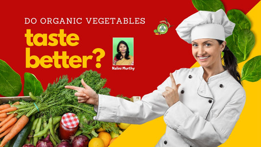 Do organic vegetables taste better?