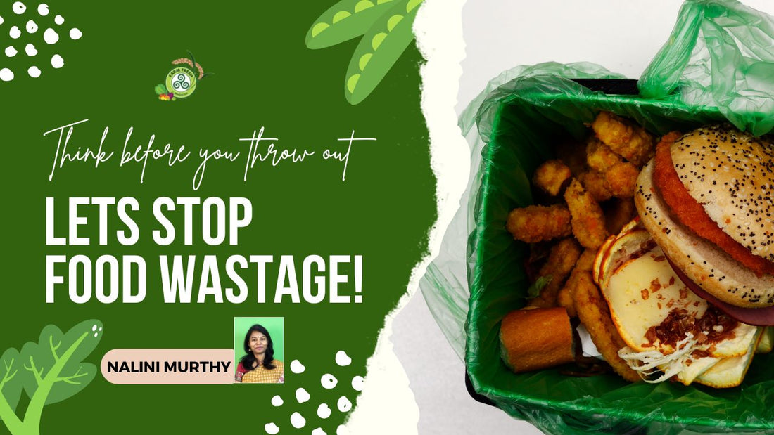 Think before you throw out - Let's stop food wastage!