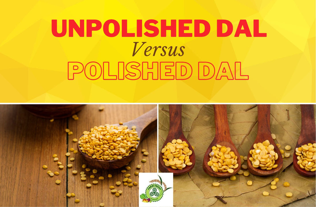 Unpolished Dal vs Polished Dal