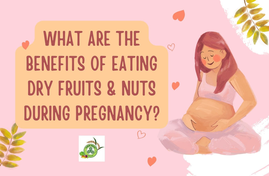 What are the benefits of eating dry fruits & nuts during pregnancy