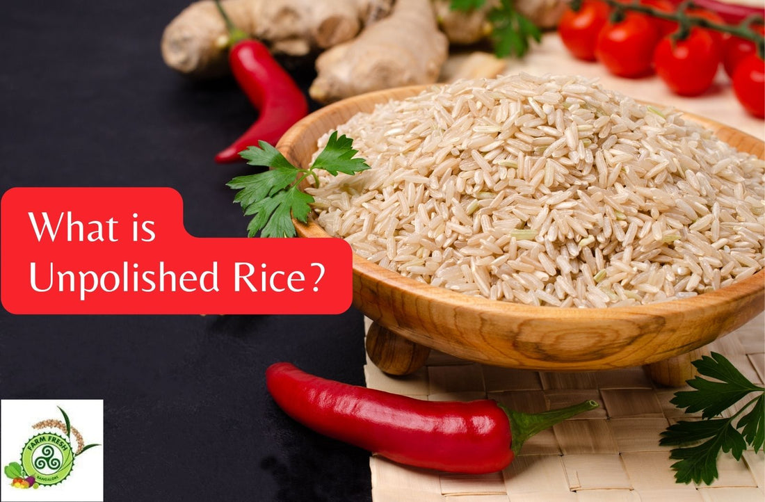 What is Unpolished Rice