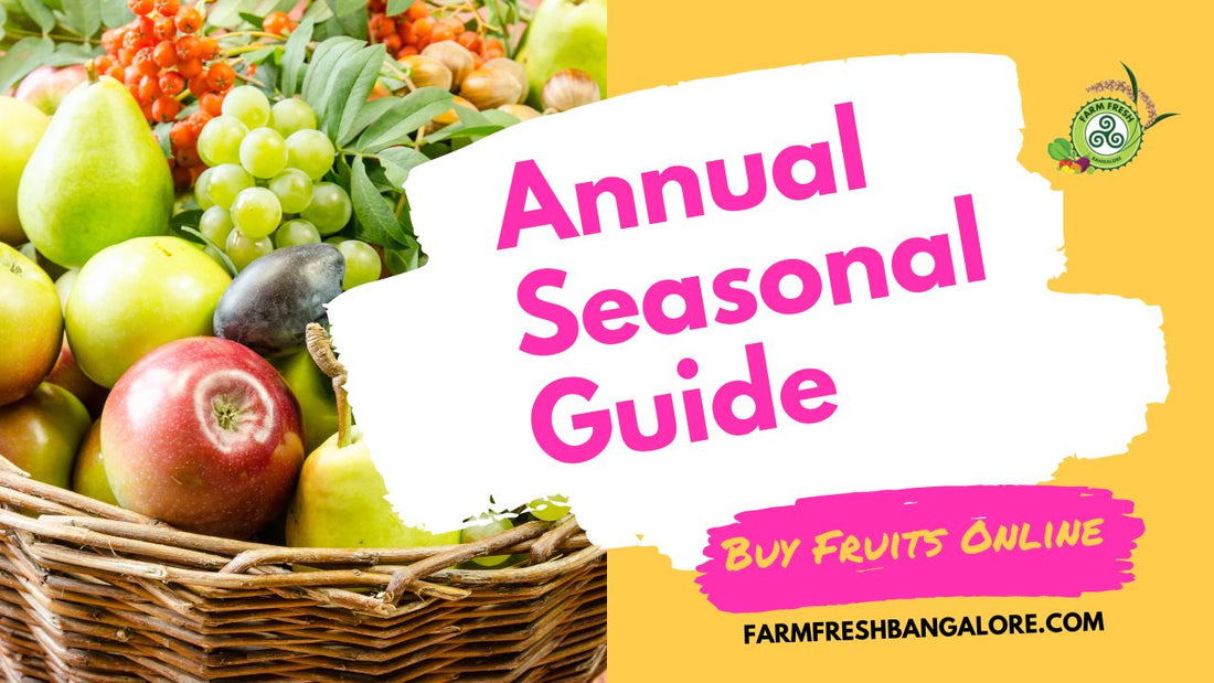 Annual Seasonal Guide To Buy Fruits Online in Bangalore 2023