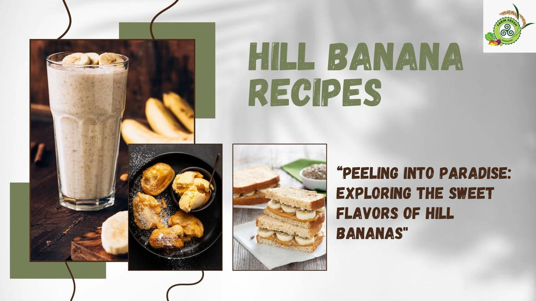 “Peeling into Paradise: Exploring the Sweet Flavors of Hill Bananas"🍌