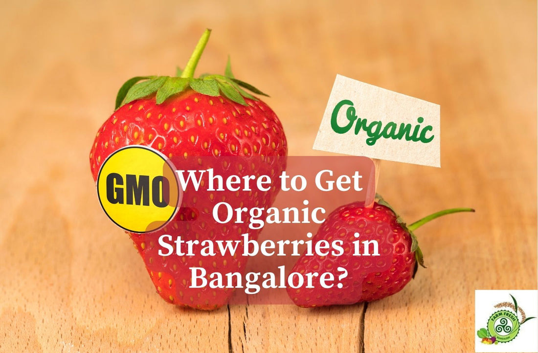 Where to Get Organic Strawberries in Bangalore