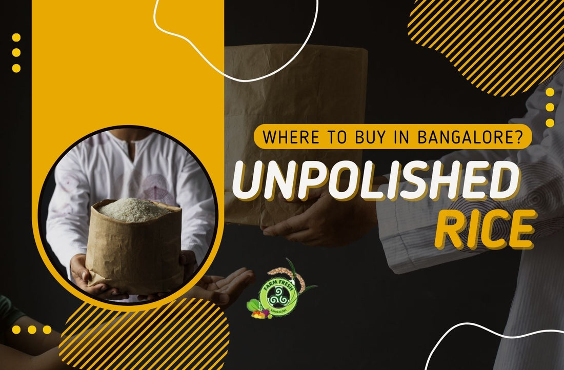 Where to buy unpolished rice in Bangalore